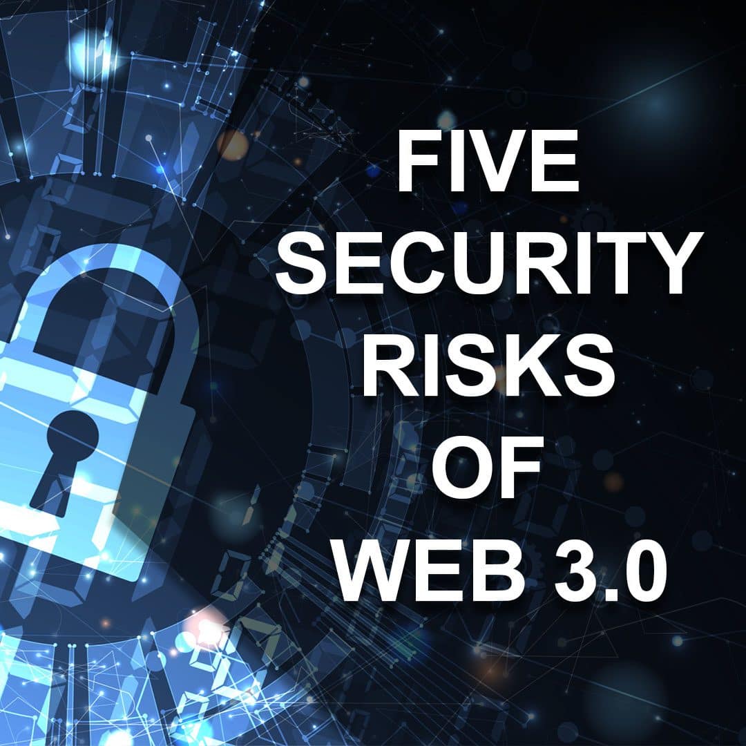 5 Risks of Web3 aka Web 3.0